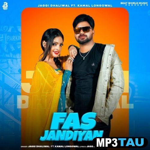 download Fas-Jandiyan-(Kamal-Longowal) Jaggi Dhaliwal mp3